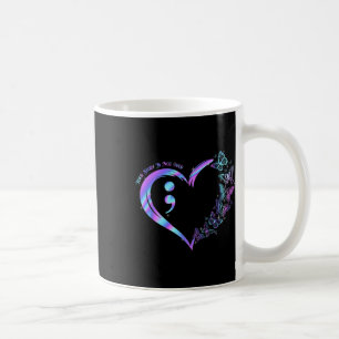 Bleibe deine Geschichte ist nicht über Suizidpräve Kaffeetasse