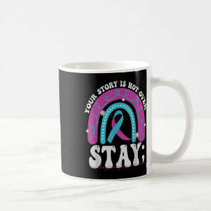 Bleibe deine Geschichte ist nicht über Suizidpräve Kaffeetasse