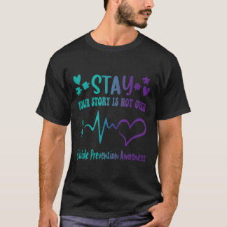 Bleibe deine Geschichte ist nicht über Suizidpräve T-Shirt