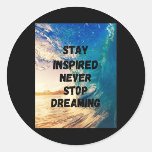 Bleibe Dreaming nie stoppen1 Runder Aufkleber