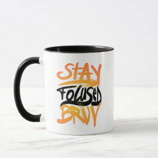 Bleibe Fokussierter Bruv, nur an einem Ort Tasse