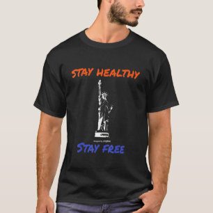 Bleibe Gesund Bleibe kostenlos T-Shirt