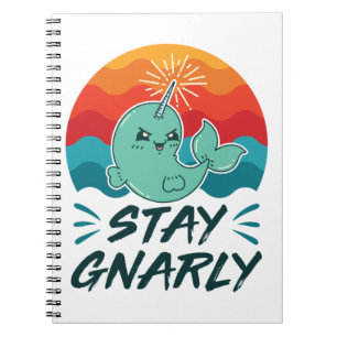 Bleibe Gnarly Niedlich Narwhal Narwhals Lover Notizblock