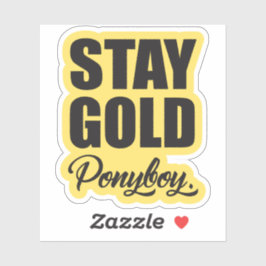 Bleibe Gold Ponyboy Aufkleber
