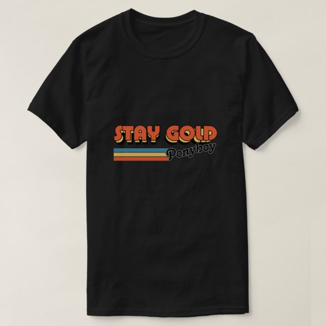 Bleibe Gold Ponyboy Retro Movie Classic T - Shirt. T-Shirt (Design vorne)