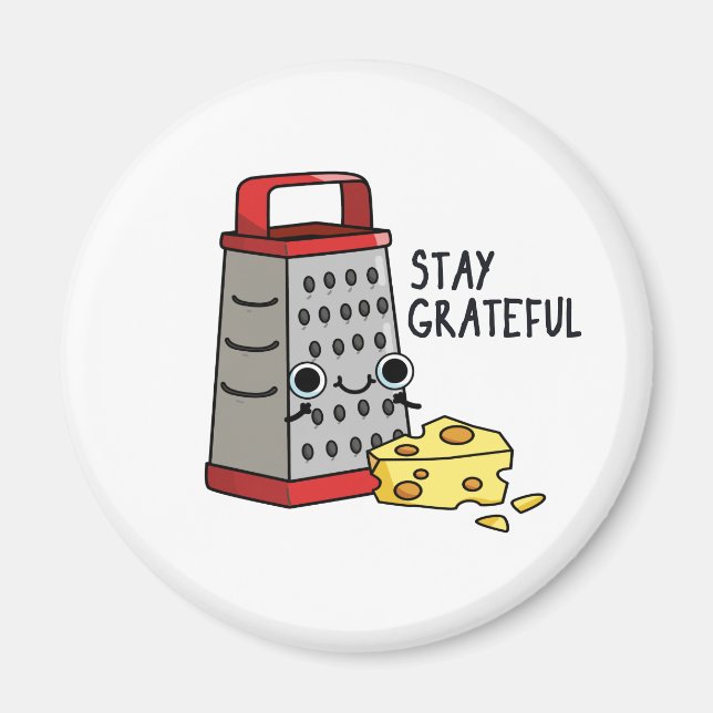 Bleibe Grateful Funny Cheese Puff Magnet (Vorne)