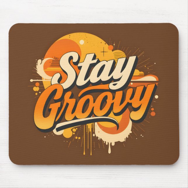 Bleibe Groovy Mousepad (Vorne)