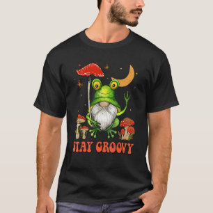Bleibe Groovy Niedlich Frog Gnome Mushroom Hippie  T-Shirt