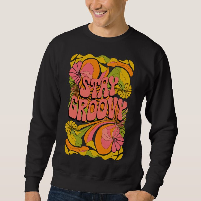 Bleibe Groovy - Psychedelic 70er Retro Design Sweatshirt (Vorderseite)