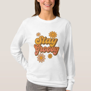 Bleibe Groovy - Retro Blume Power Design T-Shirt