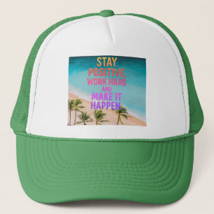 Bleibe gut, arbeite hart, mache es passieren Beach Truckerkappe