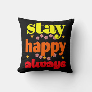 Bleibe Happy Always - Motivierend Typografie Kissen