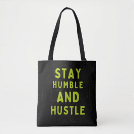 Bleibe Humble and Hustle - Motivierend Tote Bag Tasche