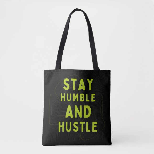Bleibe Humble and Hustle - Motivierend Tote Bag Tasche (Vorderseite)