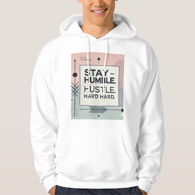 Bleibe Humble. Hustel Hard Hoodie (Vorderseite)
