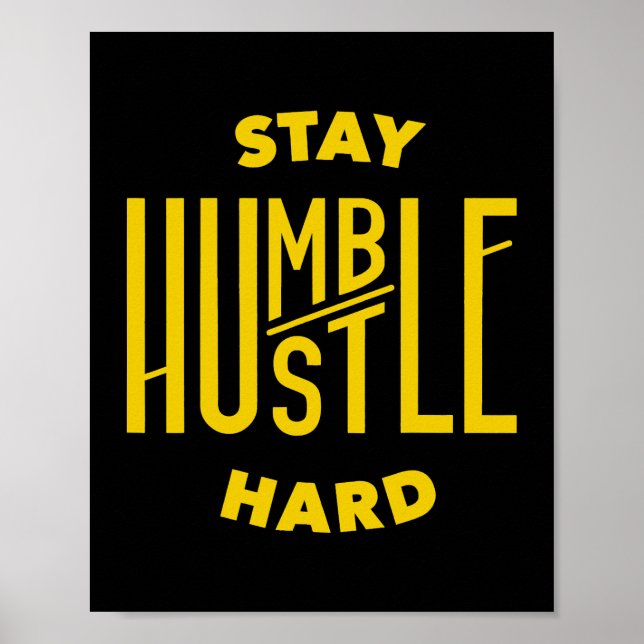 Bleibe Humble Hustle Hard 1 Poster (Vorne)