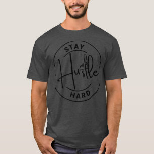 Bleibe Humble Hustle Hard - Motivation Positiver S T-Shirt
