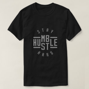 Bleibe Humble Hustle Hard T - Shirt