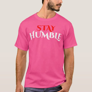 Bleibe Humble Shirt Hustler Hip Hop Gift Streetwea