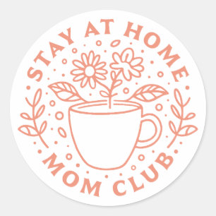 Bleibe im Zuhause Mom Club SAHM Runder Aufkleber
