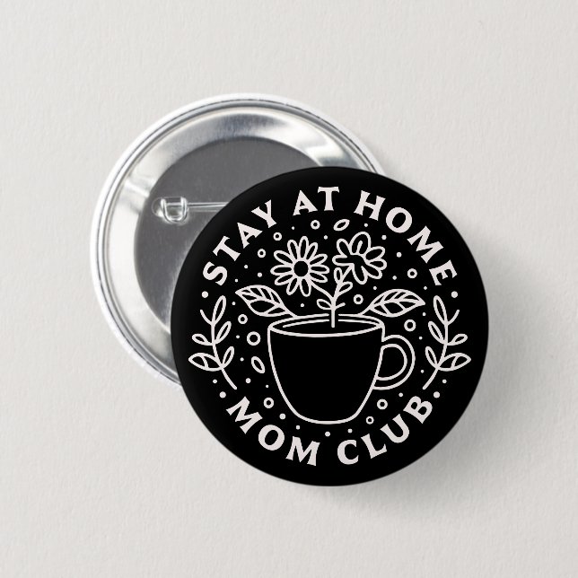 Bleibe im Zuhause Mom Club SAHM Squad Button (Vorne & Hinten)