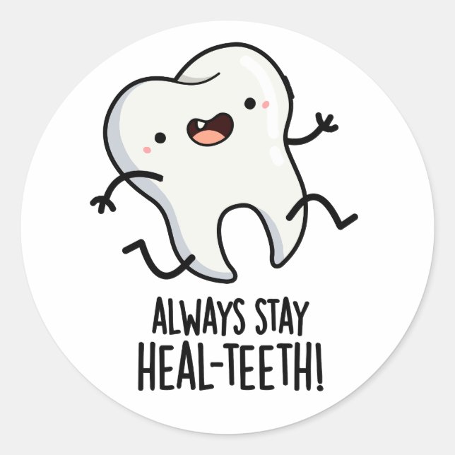 Bleibe immer die Heilzähne Funny Tooth Pun Runder Aufkleber (Vorderseite)