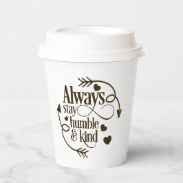 Bleibe immer Humble und gütige Herzen und Pfeile Pappbecher