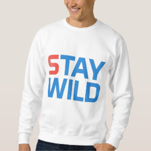 bleibe immer wild. sweatshirt