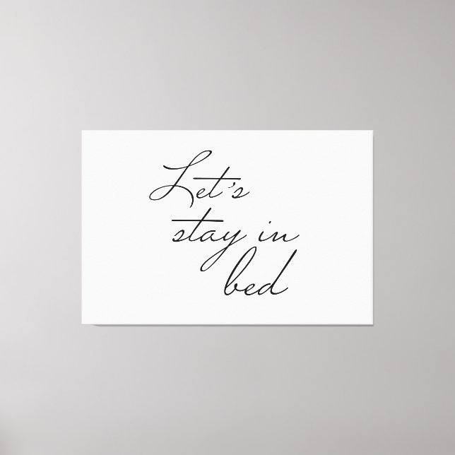 Bleibe in Bed Modern Wall Art Zitat Simple Leinwanddruck (Vorderseite)
