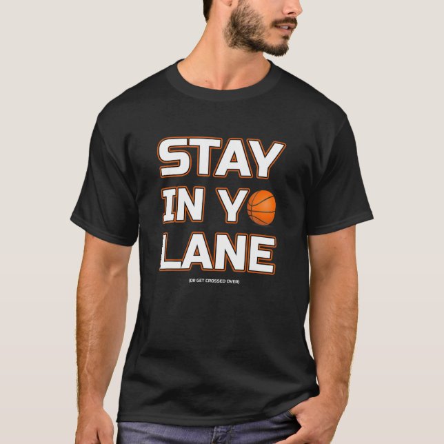 Bleibe in deinem eigenen Lane Basketball Männer Fr T-Shirt (Vorderseite)