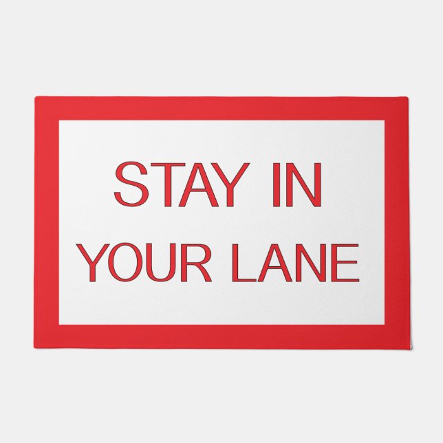 Bleibe in deinem Lane Funny Traffic Road Sign Fußmatte (Vorderseite)