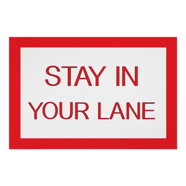 Bleibe in deinem Lane Funny Traffic Road Sign Poster (Vorderseite)