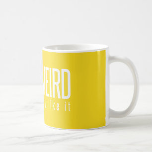 Bleibe komisch. Du weißt, dass es dir gefällt. Gel Kaffeetasse