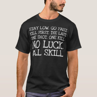 Bleibe Low Go Fast - Erster Die Letzten Shot 2 T-Shirt