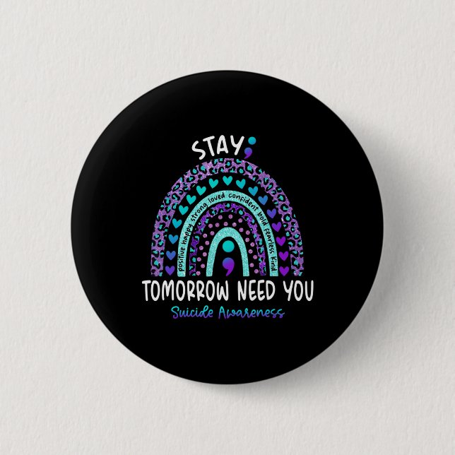 Bleibe Morgen brauchen Sie Regenbogen Selbstmord B Button (Vorderseite)
