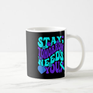 Bleibe Morgen braucht Sie Semicolon Suicide Preven Kaffeetasse