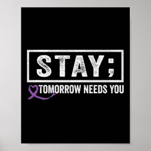 Bleibe Morgen braucht Sie Semicolon Suicide Preven Poster