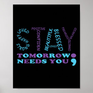 Bleibe Morgen braucht Sie Semicolon Suicide Preven Poster