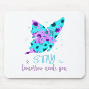 Bleibe Morgen braucht Suizid verhindern Schmetterl Mousepad