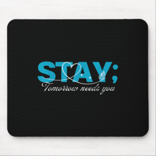 Bleibe Morgen braucht Suizidprävention Mousepad