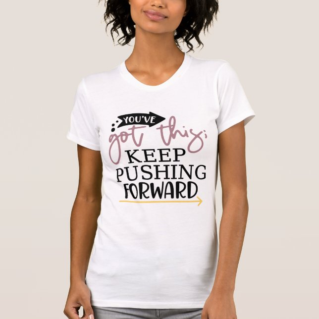 Bleibe Motivierend Shirt 100% Baumwolle (Vorderseite)
