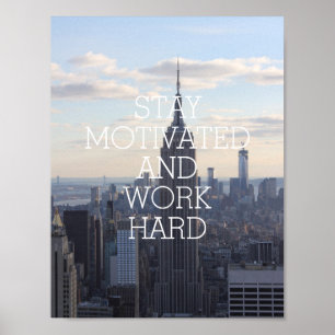 Bleibe motivierte Arbeit hart inspirierend Zitat N Poster