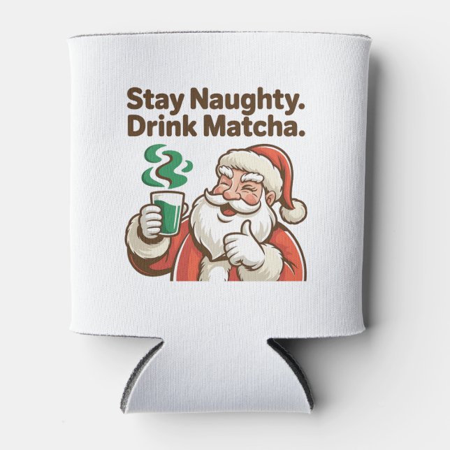 Bleibe Naughty Drink Matcha Weihnachten Weihnachte Dosenkühler (Vorderseite)