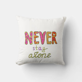 Bleibe nie allein kissen