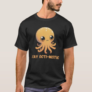 Bleibe Octi Mistic Octopus Tintenfisch Coral Tenta T-Shirt