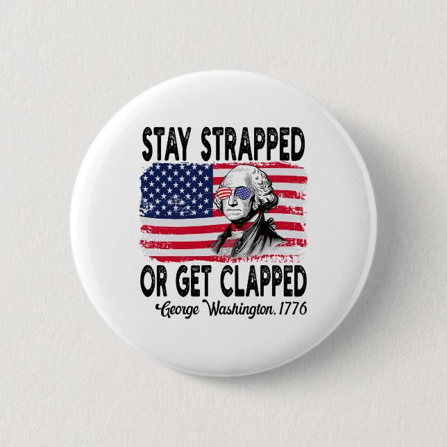 Bleibe oder klatsche George Washington 4. Button (Vorderseite)