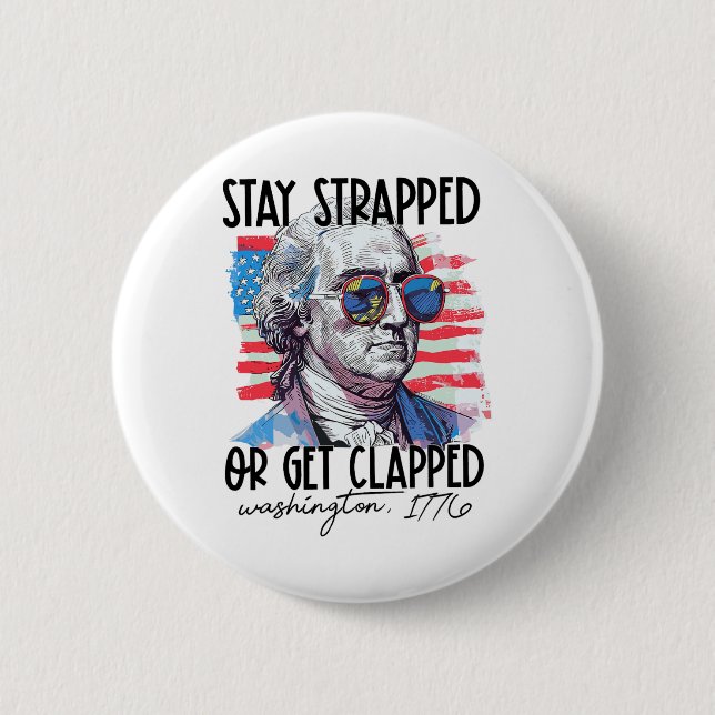 Bleibe oder klatsche George Washington 4. Button (Vorderseite)