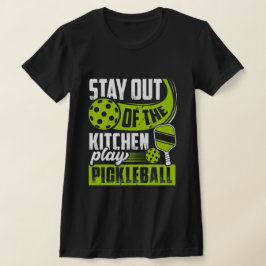 Bleibe out of the Kitchen Play Pickleball Funny T-Shirt