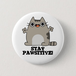 Bleibe Paw-sitive Funny Cat Pun Button