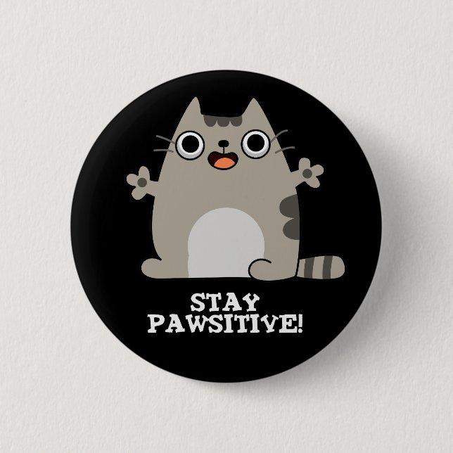 Bleibe Paw sitive Funny Cat Pun Dark BG Button (Vorderseite)
